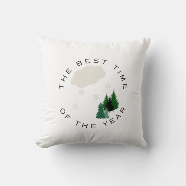 Winter is The Best Time of the Year Throw Pillow (Front)