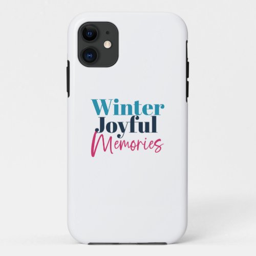 Winter Joyful Memories Festive Holiday Quotes iPhone 11 Case