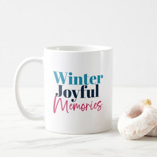 Winter Joyful Memories Festive Holiday Quotes Coffee Mug