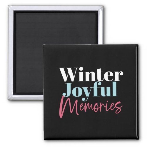 Winter Joyful Memories Festive Holiday Quotes II Magnet