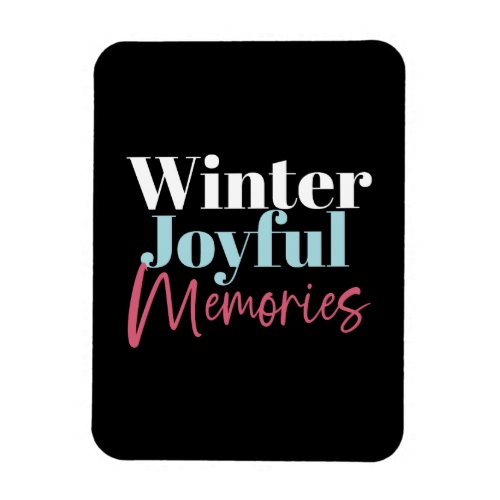 Winter Joyful Memories Festive Holiday Quotes II Magnet