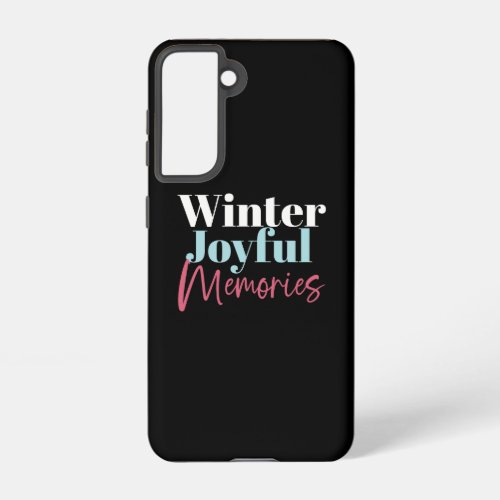 Winter Joyful Memories Festive Holiday Quotes II Samsung Galaxy S21 Case