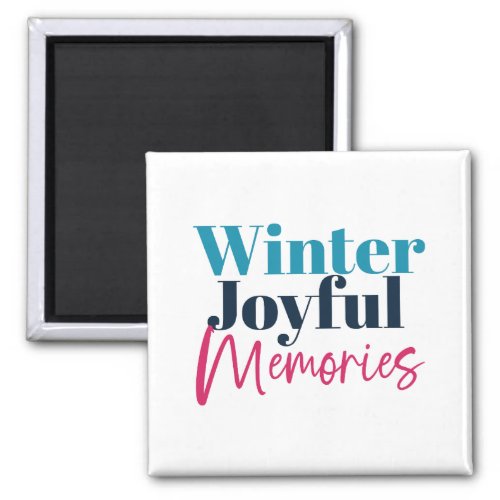 Winter Joyful Memories Festive Holiday Quotes Magnet