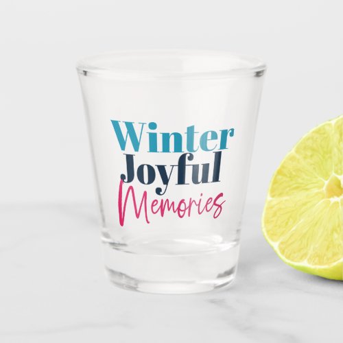 Winter Joyful Memories Festive Holiday Quotes Shot Glass