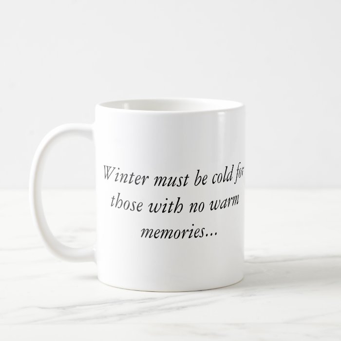 Winter must be coldcoffee mugs