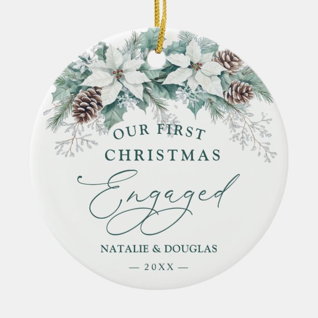 Winter Poinsettia Pine Our 1st Christmas Engaged Ceramic Ornament (Front)