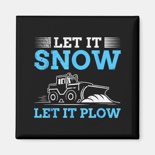 Winter Service Let It Snow Let It Plow Funny Snow  Magnet (Front)
