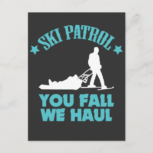 Winter Ski Gift Ski Patrol You Fall We Haul Skiing Postcard (Front)