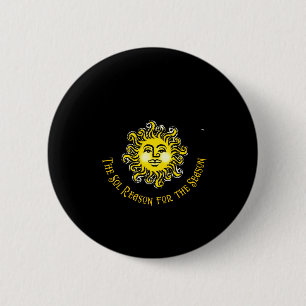 Winter Solstice The Sol Reason For The Season Button