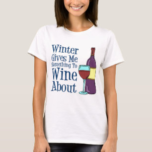 Winter Something To Wine About T-Shirt