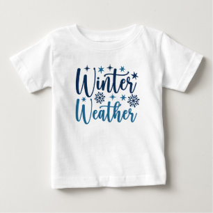 Winter Weather - Snowy Holiday Typography Baby T-Shirt