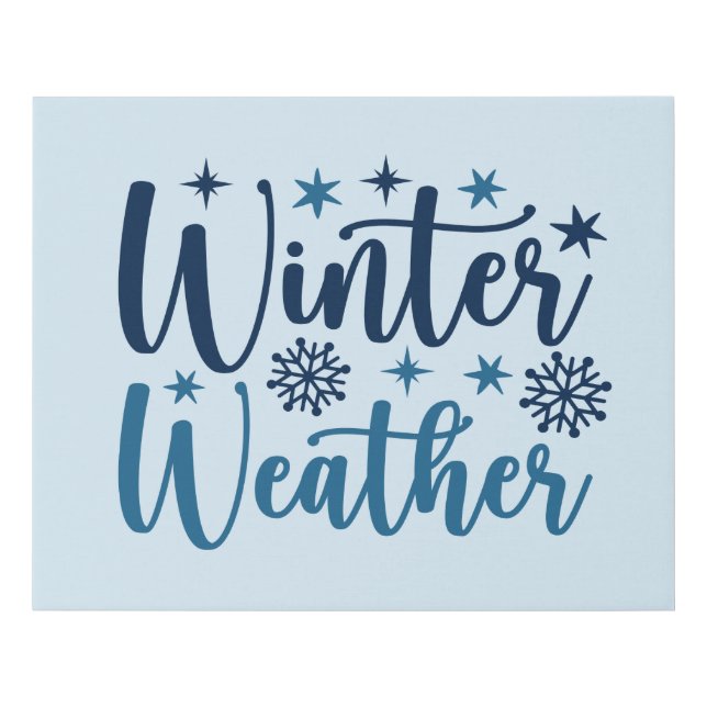 Winter Weather - Snowy Holiday Typography Faux Canvas Print (Front)