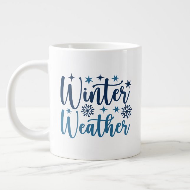Winter Weather - Snowy Holiday Typography Giant Coffee Mug (Left)