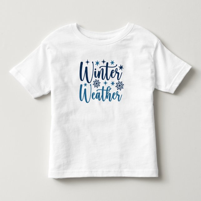 Winter Weather - Snowy Holiday Typography Toddler T-shirt (Front)