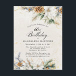 Winter White Floral Greenery 60th Birthday Invitation Postcard<br><div class="desc">One of our most popular winter floral birthday invitation designs is placed on a postcard for your convenience and to keep your budget on track. Pretty white flowers and brown pinecones are nestled in winter pine greenery. The design is framed in a textured ivory white background with flecks of gold....</div>