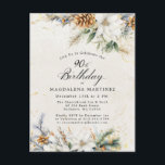 Winter White Floral Greenery 90th Birthday Invitation Postcard<br><div class="desc">One of our most popular winter floral birthday invitation designs is placed on a postcard for your convenience and to keep your budget on track. Pretty white flowers and brown pinecones are nestled in winter pine greenery. The design is framed in a textured ivory white background with flecks of gold....</div>