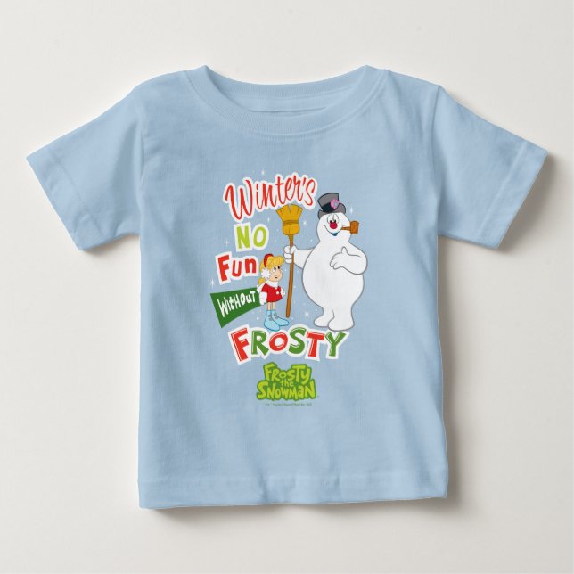Winter's No Fun Without Frosty the Snowman™ Baby T-Shirt (Front)