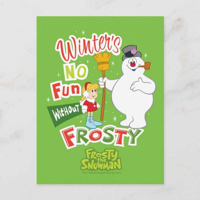 Winter's No Fun Without Frosty the Snowman™ Holiday Postcard (Front)