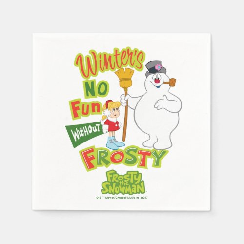 Winters No Fun Without Frosty the Snowman Napkins