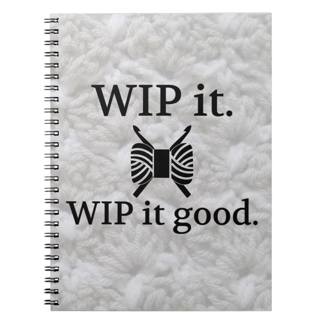 WIP It Good - Crochet Crafts Notebook (Front)