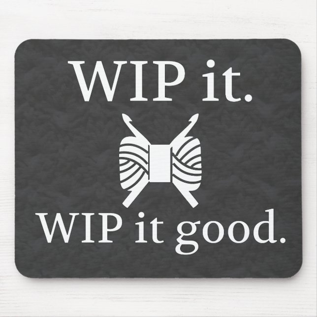 WIP It Good Crochet Texture Crafts Mouse Pad (Front)