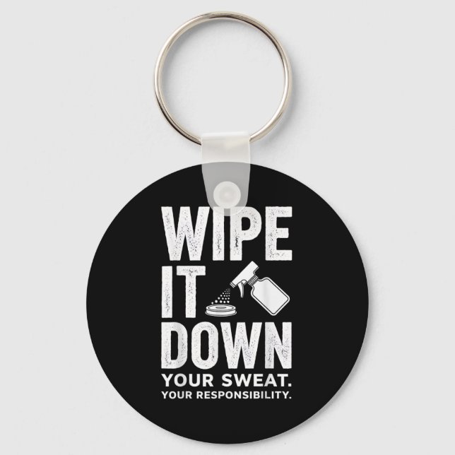 Wipe It Down Fitness Motivation Art  Keychain (Front)