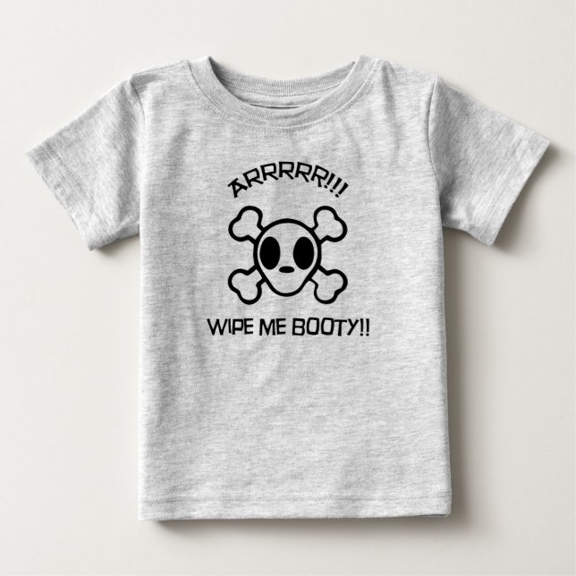 Wipe Me Booty! - Pirate Baby Baby T-Shirt (Front)
