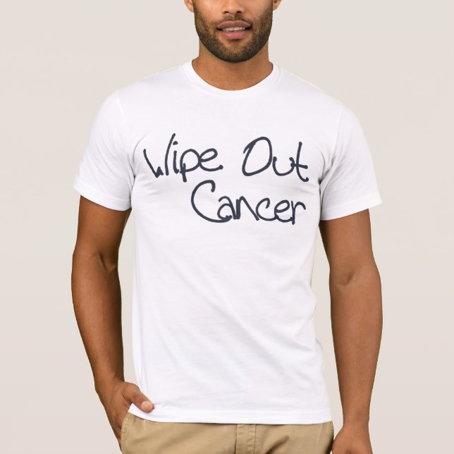 Wipe Out Cancer T-Shirt (Front)