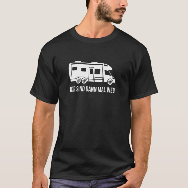 Wir Sind Dann Mal Weg Saying Scout Caravan Grandpa T-Shirt (Front)