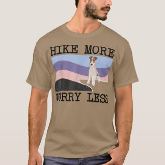 Wire Fo Terrier Hike More Worry Less Graphic Hikin T-Shirt
