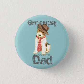 Wire Fox Terrier Dad Pinback Button by DogsInk at Zazzle