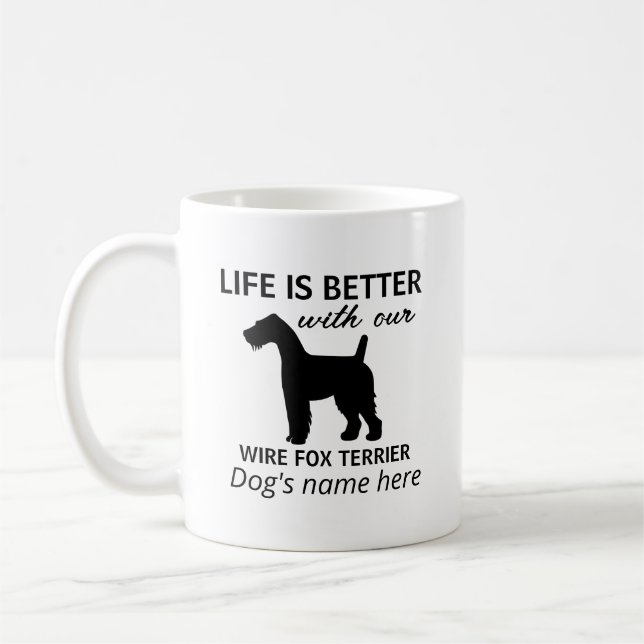 Wire Fox Terrier Life is Better Personalized Coffee Mug (Left)