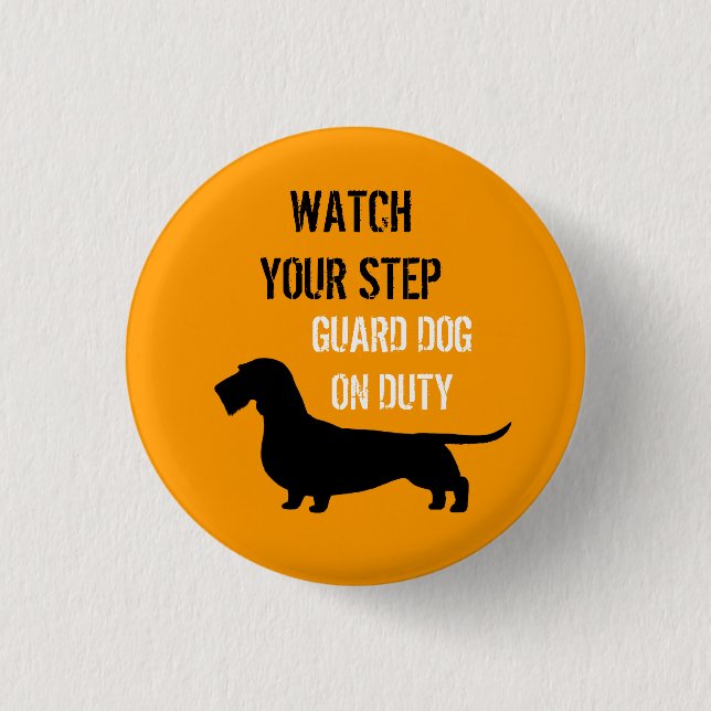 Wire Haired Dachshund Watch Your Step Button (Front)