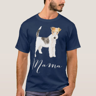 Wire Haired Fox Terrier Dog Mama   Dog Mom T-Shirt