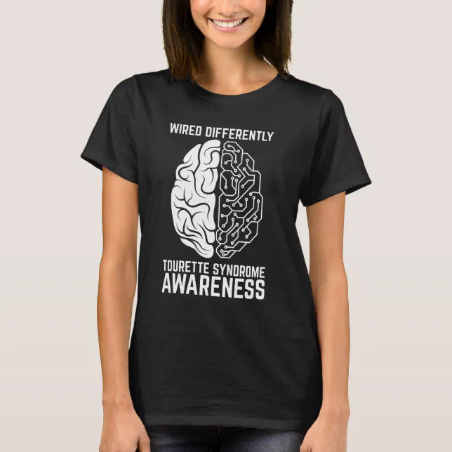 Cater Krønike Fremme Wired Differently Tourette Syndrome Awareness T-Shirt | Zazzle