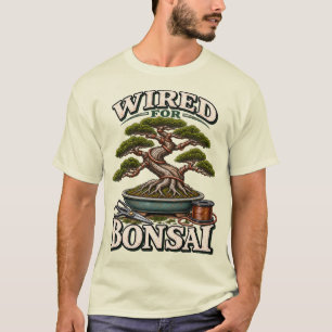 Wired for Bonsai Tree Gardening T-Shirt