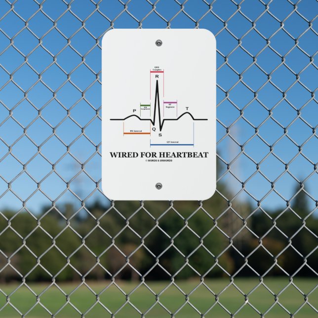 Wired For Heartbeat Electrocardiogram ECG EKG Metal Sign (In Situ(Fence))