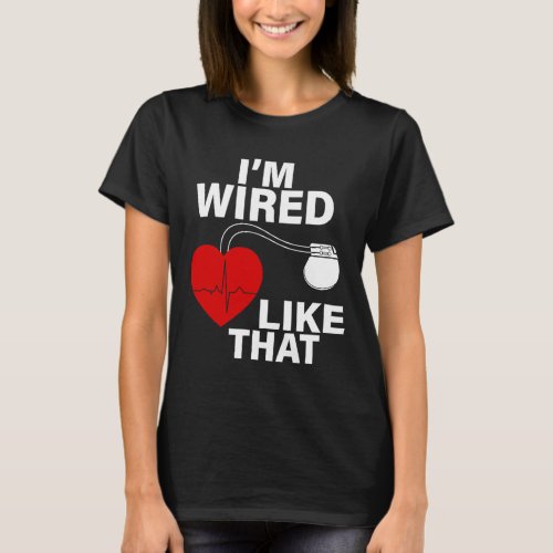 Wired Like That Heart Disease Survivor Awareness G T_Shirt