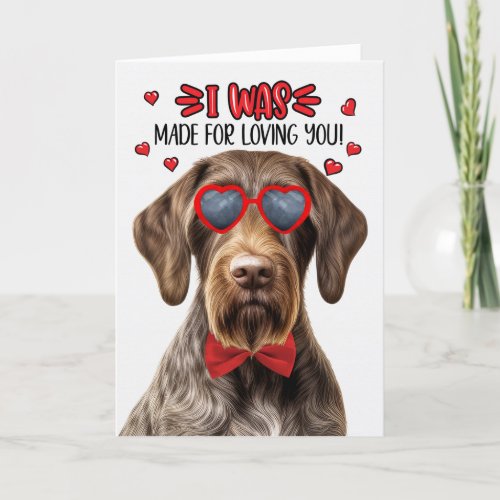 Wirehair Pointer Dog Made for Loving You Valentine Holiday Card