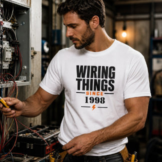 Wiring Things Since 1998 Electrician T-Shirt