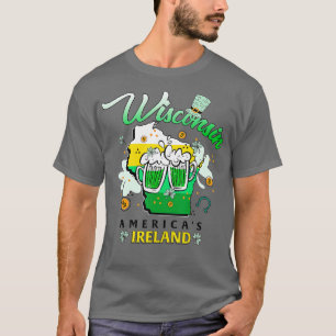Wisconsin Americas Ireland Irish St Patricks Day B T-Shirt