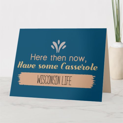 Wisconsin Casserole Funny Sympathy Card