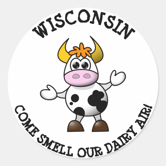 Wisconsin Come Smell our Dairy Air Funny Stickers Zazzle