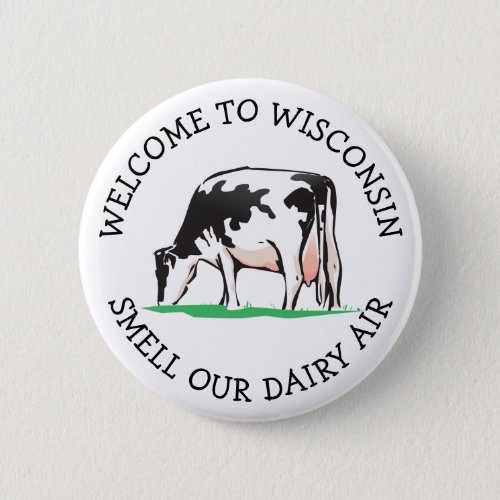 Wisconsin Cow Dairy Farmer Humor Button