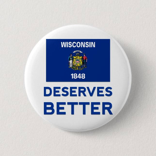 Wisconsin Deserves Better Pinback Button (Front)