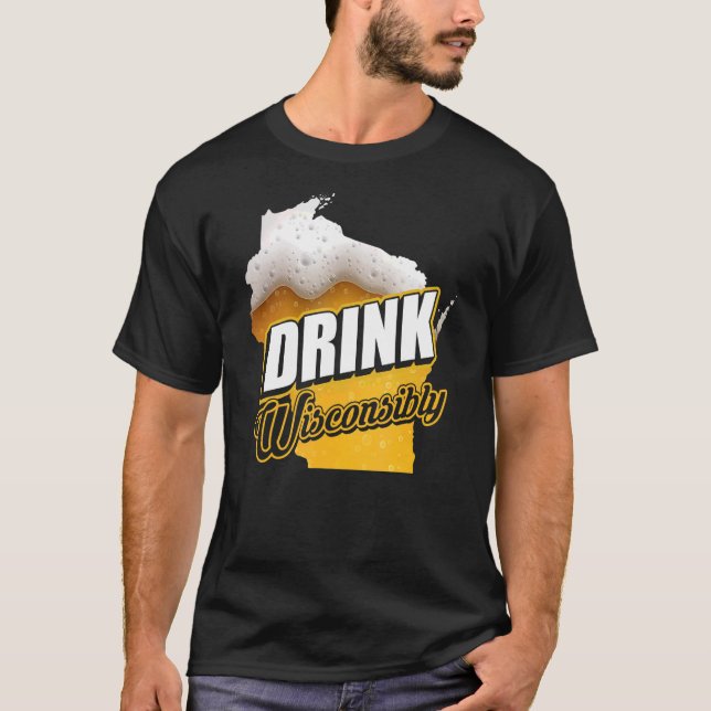 Wisconsin Drinking Alcoholic Wisconsinites  Beer T-Shirt (Front)
