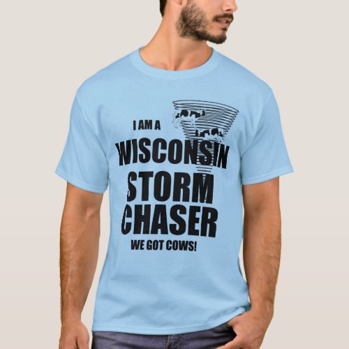 Wisconsin Got Cows Tornado Storm Chaser T_shirt