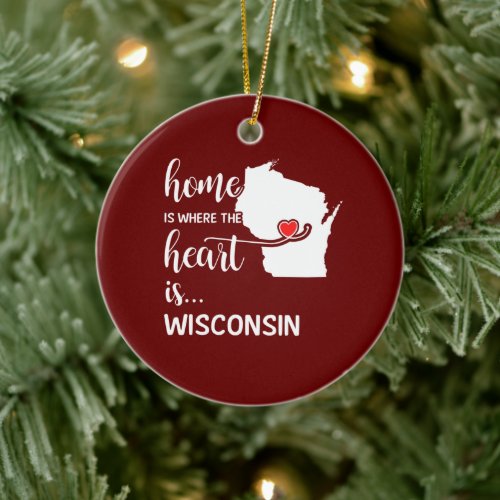 Wisconsin home is where the heart is ceramic ornament