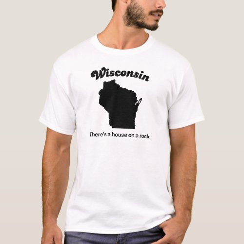 Wisconsin _ House on a rock T_Shirt