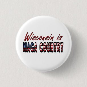 Wisconsin Is MAGA Country Pro Trump USA Flag 2024  Button